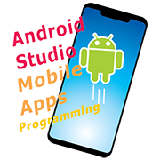 Android Studio Mobile Apps Programming